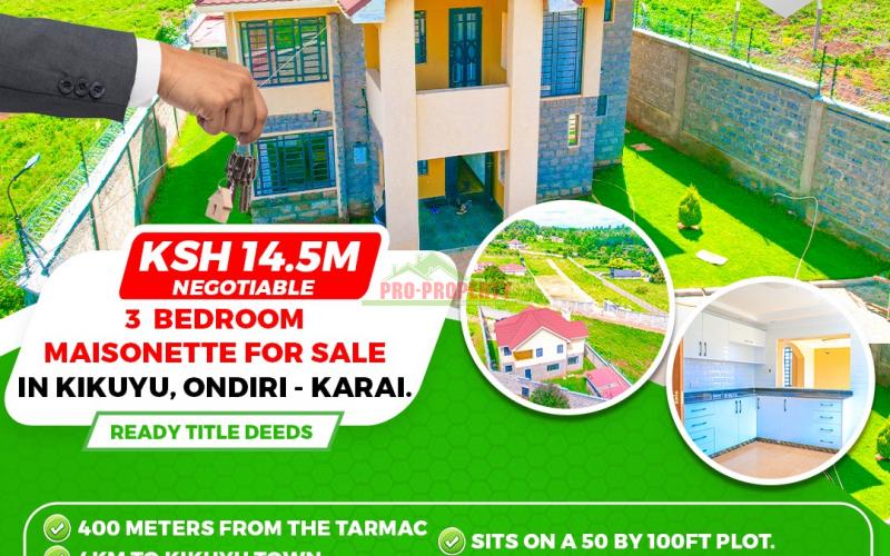 THREE BEDROOM MAISONETTE FOR SALE IN KIKUYU-ONDIRI-KARAI